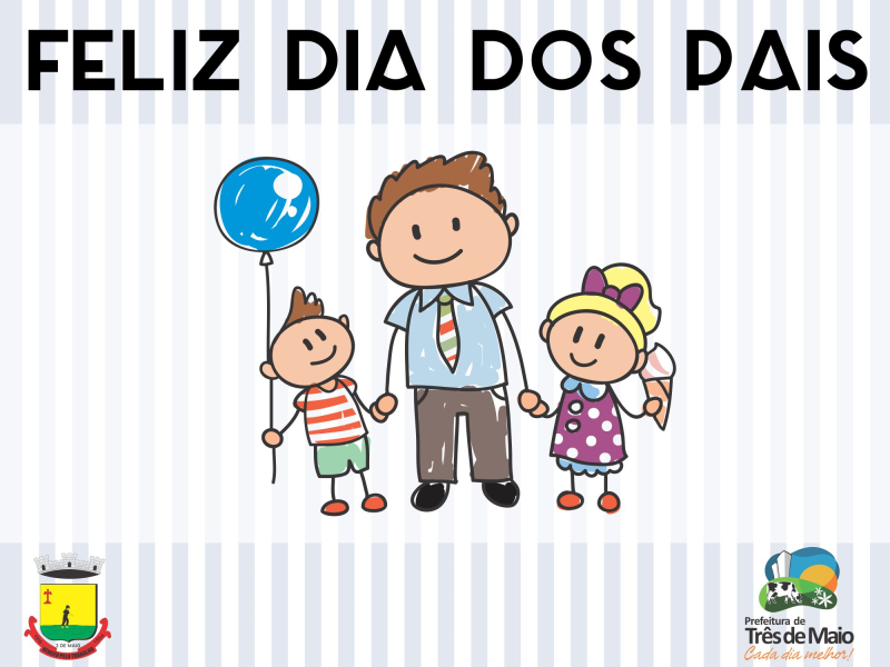 FELIZ DIA DOS PAIS!